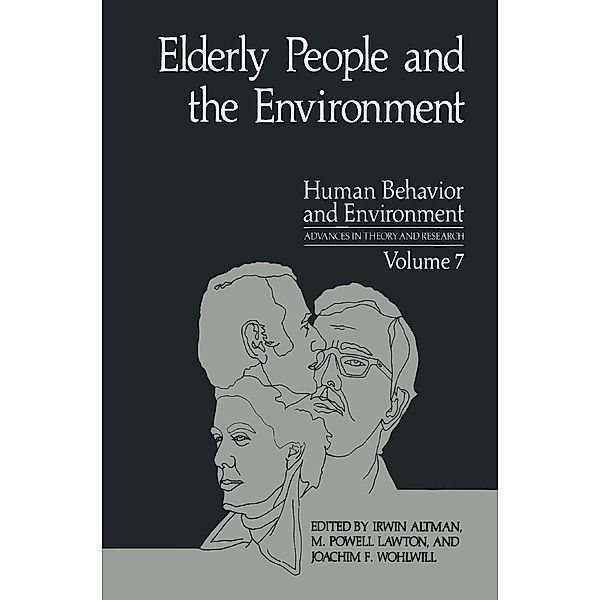 Elderly People and the Environment / Human Behavior and Environment Bd.7