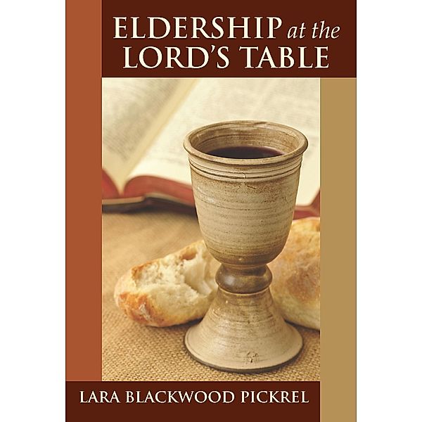 Eldership at the Lord's Table / Chalice Press, Rev. Lara Blackwood Pickrel