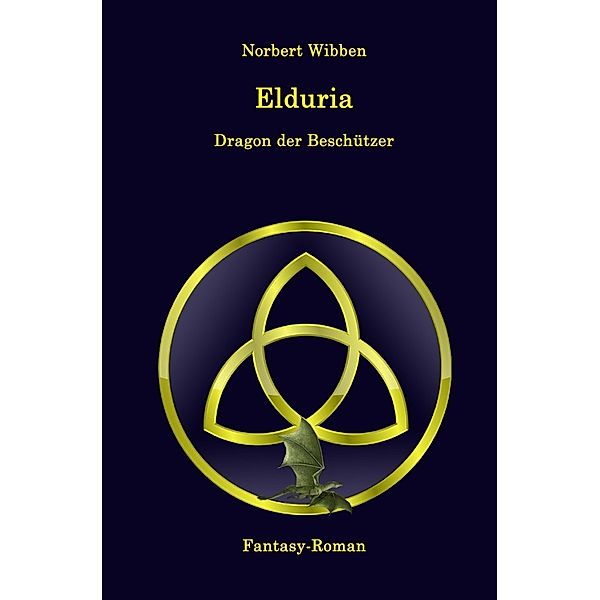 Elduria - Dragon der Beschützer, Norbert Wibben