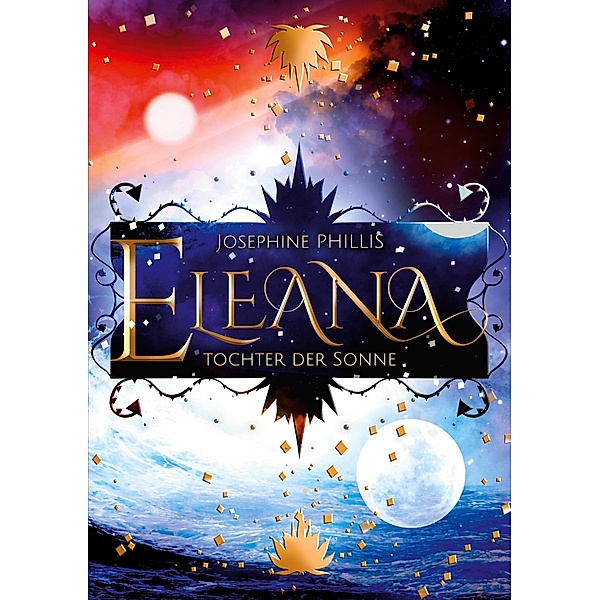 Eleana / Eleana - Tochter der Sonne Bd.1, Josephine Phillis