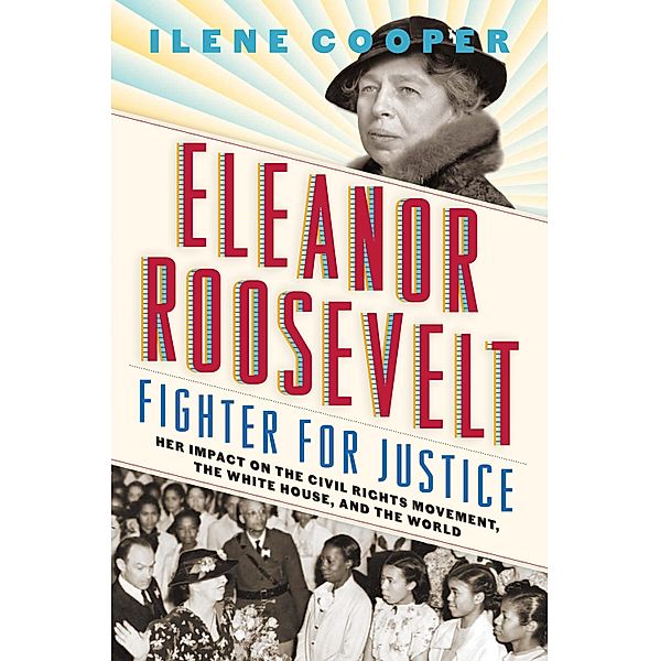 Eleanor Roosevelt, Fighter for Justice, Cooper Ilene Cooper