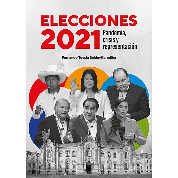 Elecciones 2021. Pandemia, crisis y representación, Fernando Tuesta Soldevilla