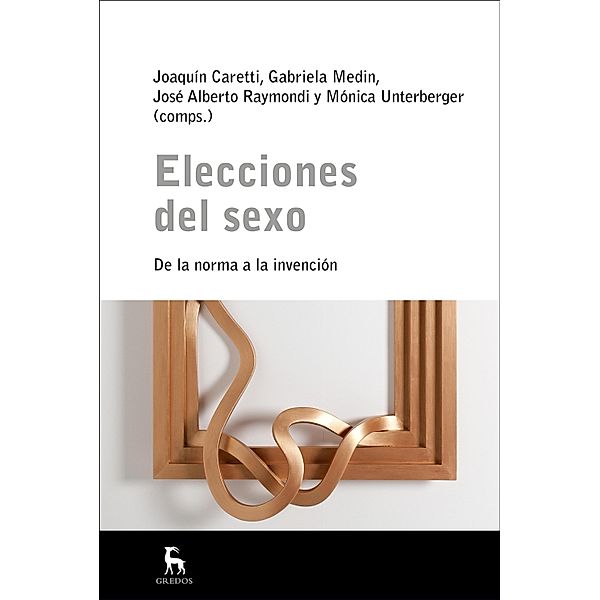 Elecciones del sexo, Joaquín Caretti, Gabriela Medin, José Alberto Raymondi, Mónica Unterberger