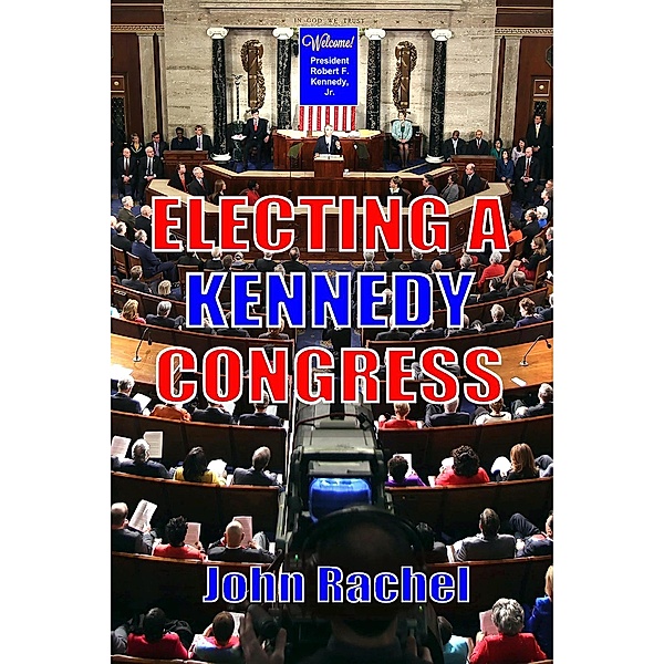 Electing A Kennedy Congress, John Rachel