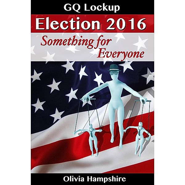 Election 2016, Something for Everyone / GQ Lockup, Olivia Hampshire