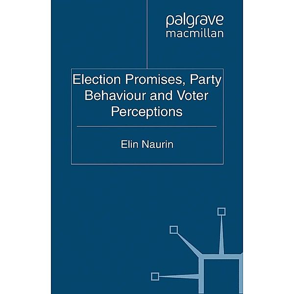 Election Promises, Party Behaviour and Voter Perceptions / Public Sector Organizations, E. Naurin