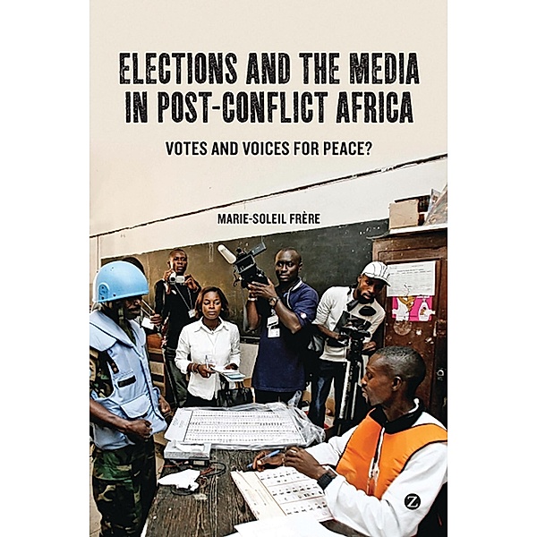 Elections and the Media in Post-Conflict Africa, Marie-Soleil Frere