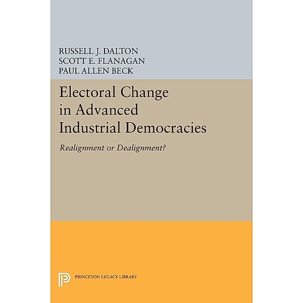 Electoral Change in Advanced Industrial Democracies / Princeton Legacy Library, Russell J. Dalton