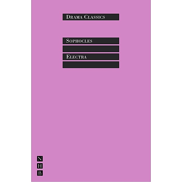 Electra / NHB Drama Classics Bd.0, Sophocles