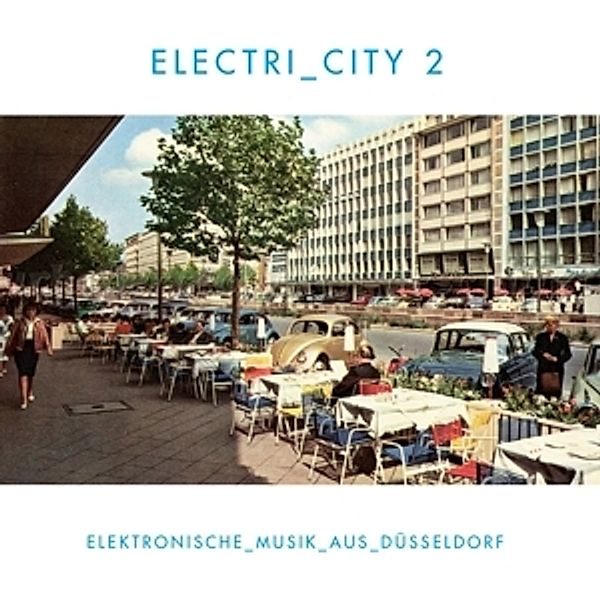 Electri_City 2 / Elektronische Musik aus Düsseldorf (Vinyl), Diverse Interpreten