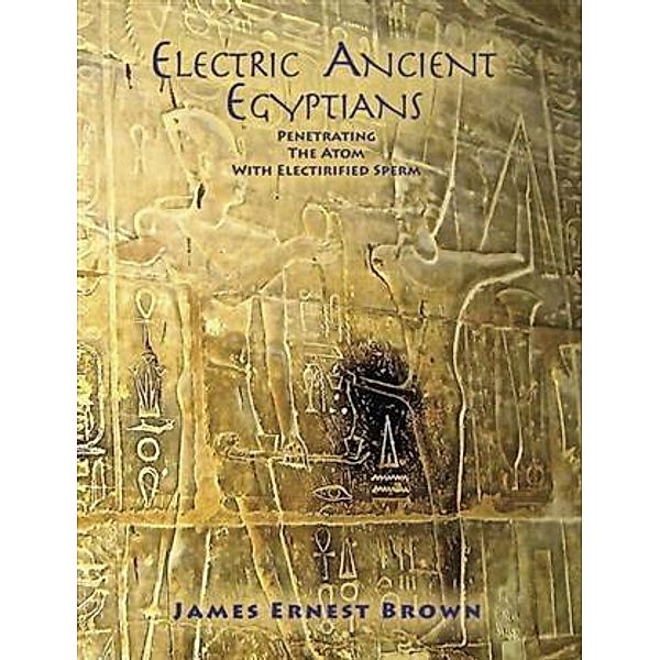 Electric Ancient Egyptians, James Ernest Brown