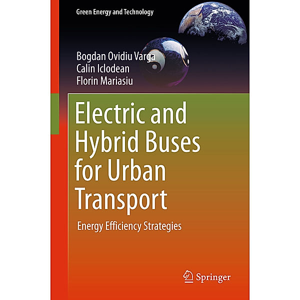 Electric and Hybrid Buses for Urban Transport, Bogdan Ovidiu Varga, Calin Iclodean, Florin Mariasiu