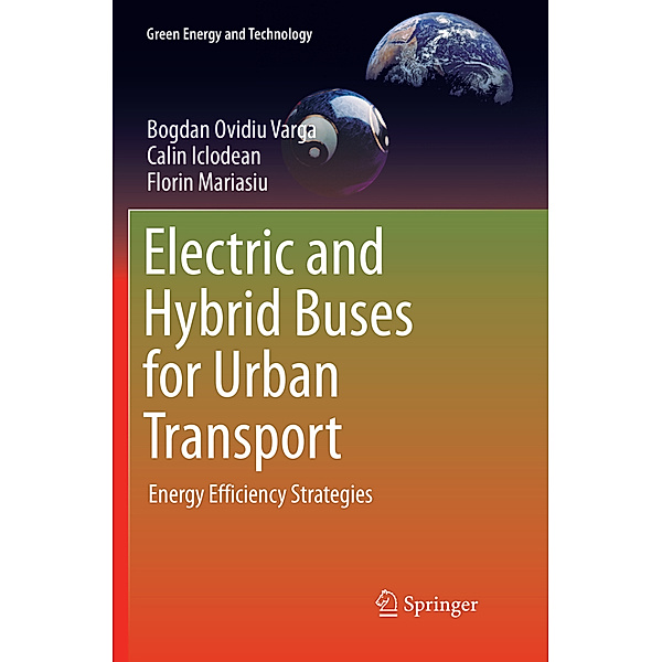 Electric and Hybrid Buses for Urban Transport, Bogdan Ovidiu Varga, Calin Iclodean, Florin Mariasiu