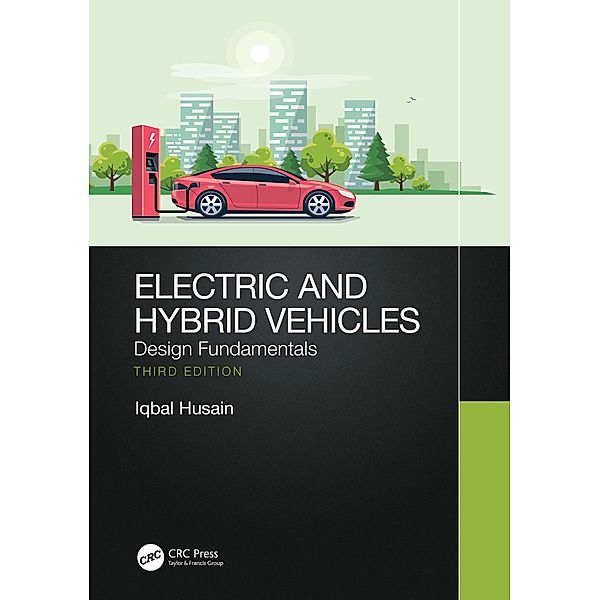 Electric and Hybrid Vehicles, Iqbal Husain
