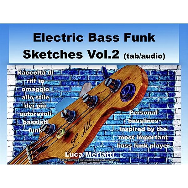 Electric Bass Funk Sketches Vol 2 ita/en (tab + audio), Luca Merlatti