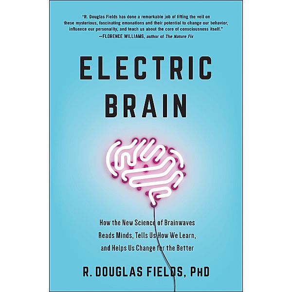 Electric Brain, R. Douglas Fields