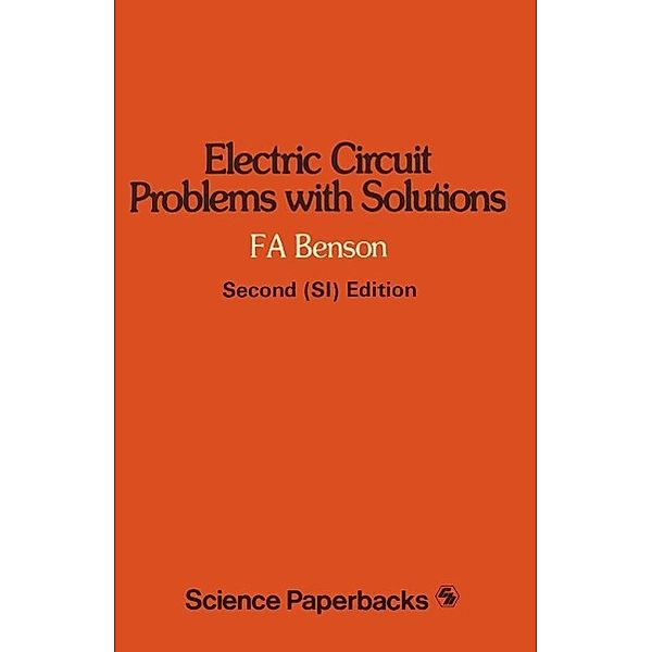 Electric Circuit Problems with Solutions, F. A. Benson