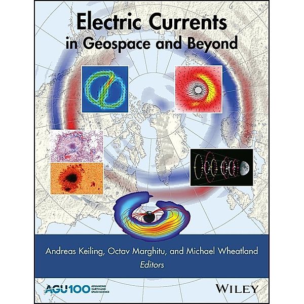 Electric Currents in Geospace and Beyond / Geophysical Monograph Series