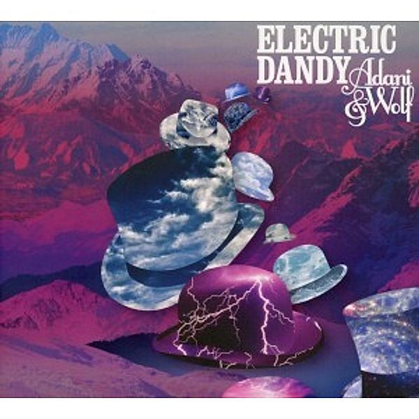 Electric Dandy, Adani & Wolf