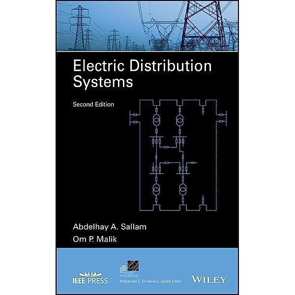 Electric Distribution Systems / IEEE Series on Power Engineering, Abdelhay A. Sallam, Om P. Malik