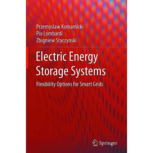 Electric Energy Storage Systems, Przemyslaw Komarnicki, Pio Lombardi, Zbigniew Styczynski