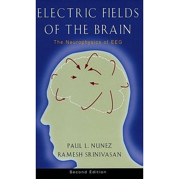 Electric Fields of the Brain, Paul L. Nunez, Ramesh Shrinivasan