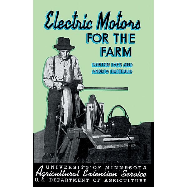 Electric Motors for the Farm, Andrew Hustrulid, Norton Ives