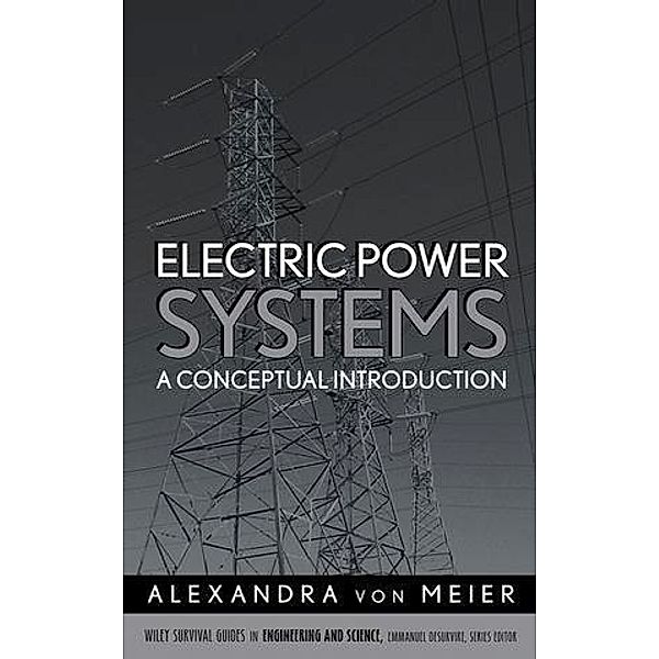 Electric Power Systems / Wiley Survival Guides in Engineering and Science, Alexandra von Meier