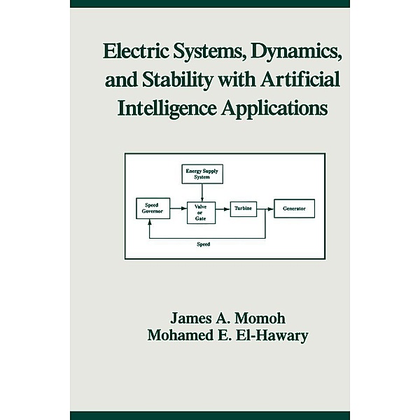 Electric Systems, Dynamics, and Stability with Artificial Intelligence Applications, James A. Momoh, Mohamed E. El-Hawary