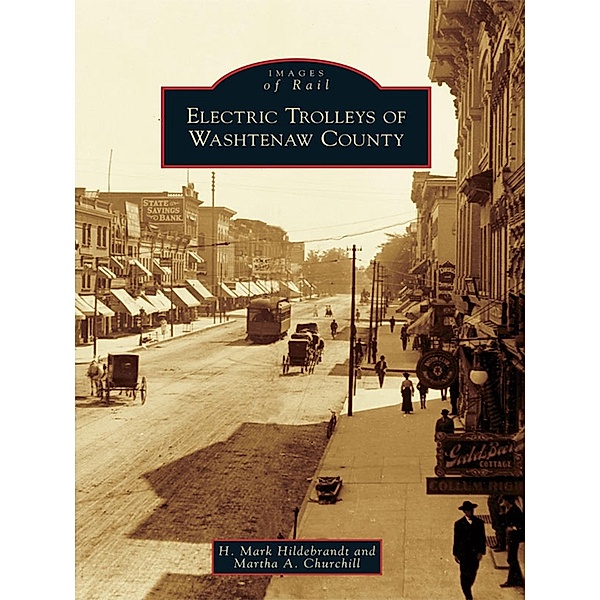 Electric Trolleys of Washtenaw County, H. Mark Hildebrandt