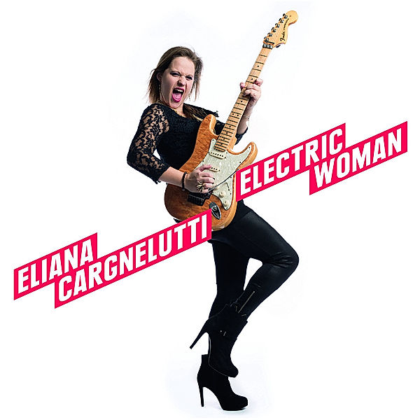 Electric Woman, Eliana Cargnelutti