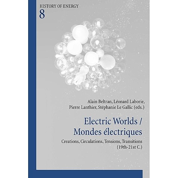 Electric Worlds / Mondes électriques, Alain Beltran, Léonard Laborie, Pierre Lanthier, Stéphanie LeGallic