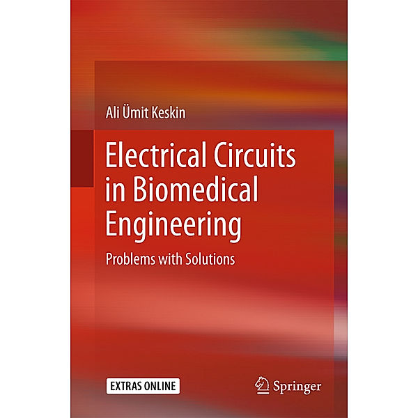 Electrical Circuits in Biomedical Engineering, Ali Ümit Keskin
