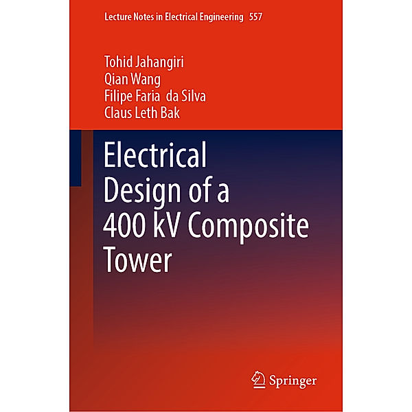 Electrical Design of a 400 kV Composite Tower, Tohid Jahangiri, Qian Wang, Filipe Faria da Silva, Claus Leth Bak