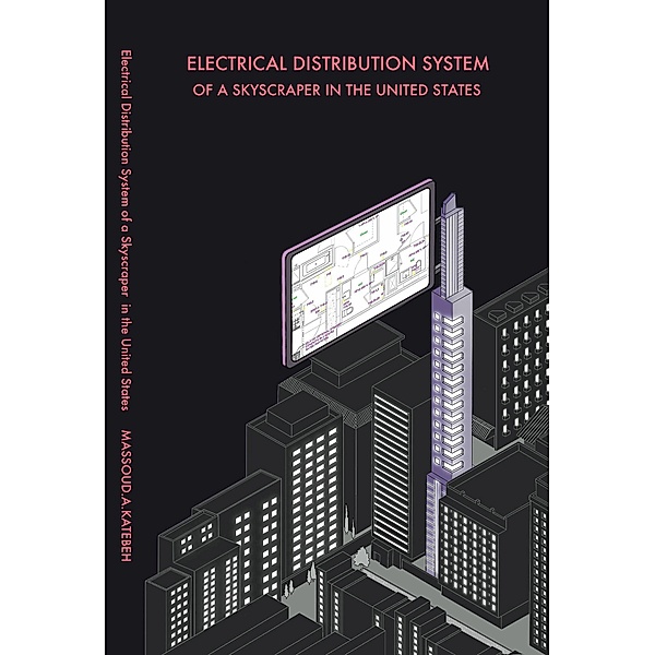 Electrical Distribution System of a Skyscraper in the United States, Massoud A. Katebeh