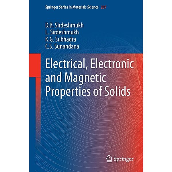 Electrical, Electronic and Magnetic Properties of Solids, Dinker B. Sirdeshmukh, Lalitha Sirdeshmukh, K. G. Subhadra