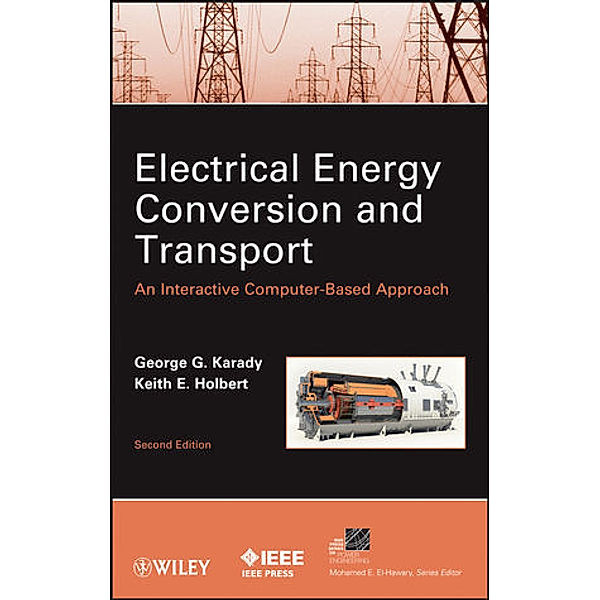 Electrical Energy Conversion and Transport, George G. Karady, Keith E. Holbert