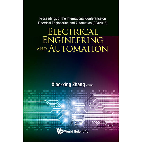 Electrical Engineering And Automation - Proceedings Of The International Conference On Electrical Engineering And Automation (Eea2016)