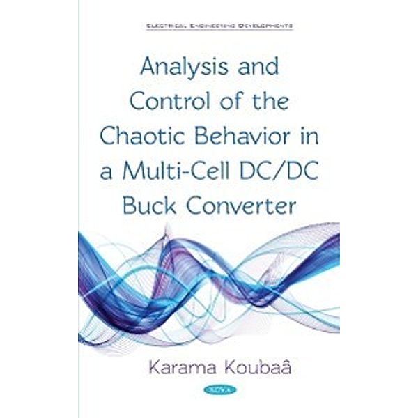 Electrical Engineering Developments: Analysis and Control of the Chaotic Behavior in a Multi-Cell DC/DC Buck Converter