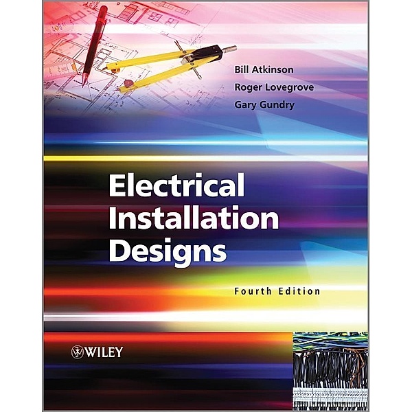 Electrical Installation Designs, Bill Atkinson, Roger Lovegrove, Gary Gundry