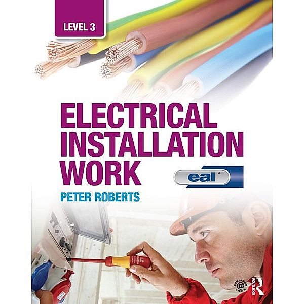 Electrical Installation Work: Level 3, Peter Roberts