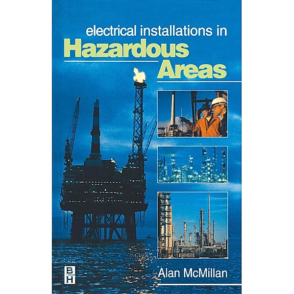 Electrical Installations in Hazardous Areas, Alan McMillan