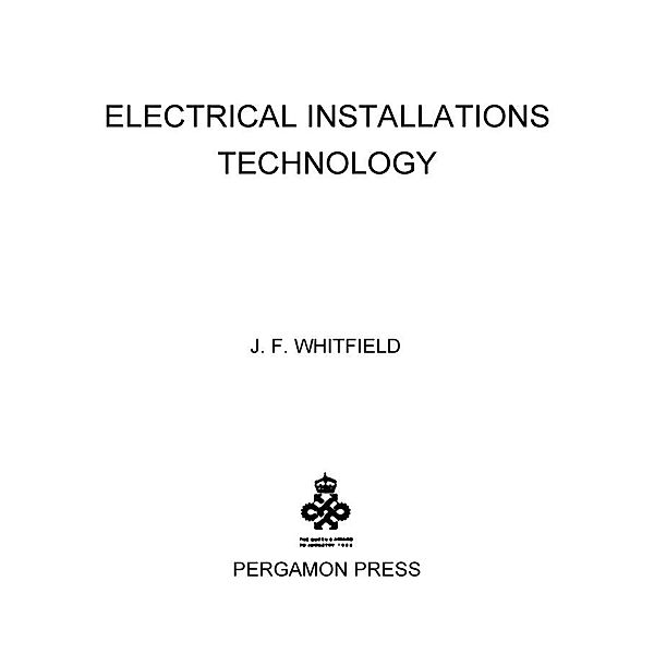 Electrical Installations Technology, J. F. Whitfield