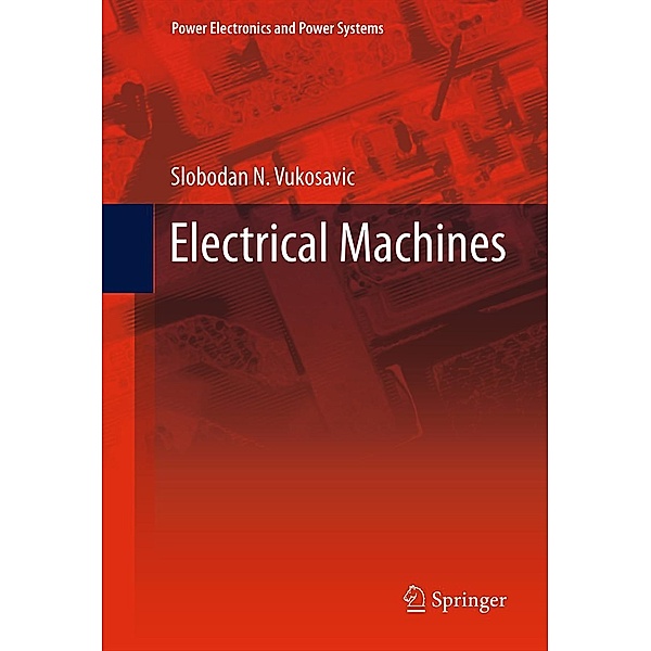Electrical Machines / Power Electronics and Power Systems, Slobodan N. Vukosavic