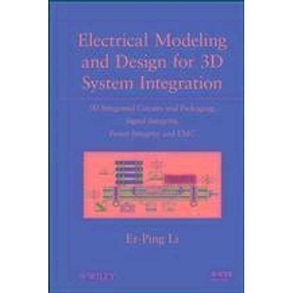 Electrical Modeling and Design for 3D System Integration, Er-Ping Li