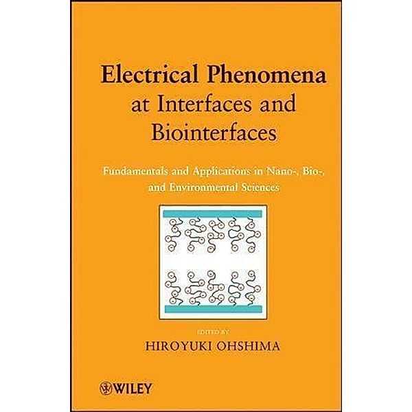 Electrical Phenomena at Interfaces and Biointerfaces, Hiroyuki Ohshima