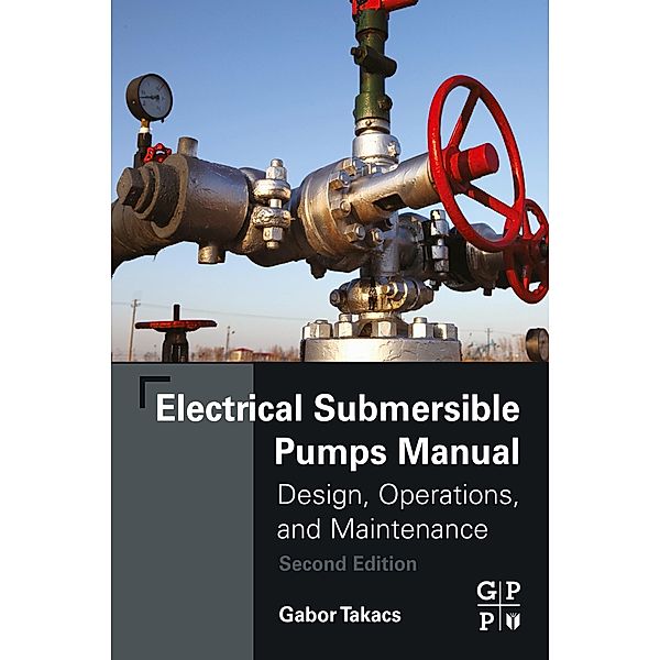 Electrical Submersible Pumps Manual, Gabor Takacs