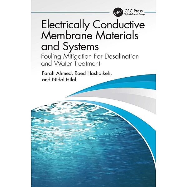 Electrically Conductive Membrane Materials and Systems, Farah Ahmed, Raed Hashaikeh, Nidal Hilal
