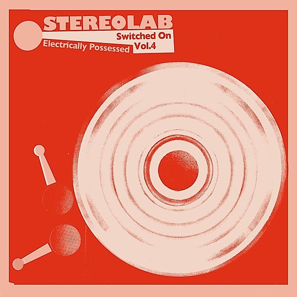 Electrically Possessed [Switched On 4/Rem.3lp+Mp3] (Vinyl), Stereolab
