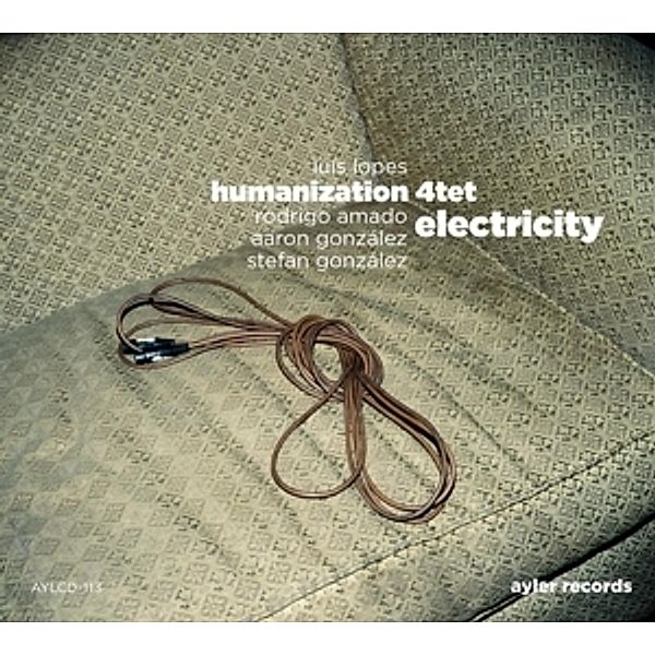 Electricity, Humanization 4tet